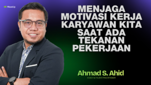 Menjaga Motivasi Kerja Karyawan Kita Saat Ada Tekanan Pekerjaan