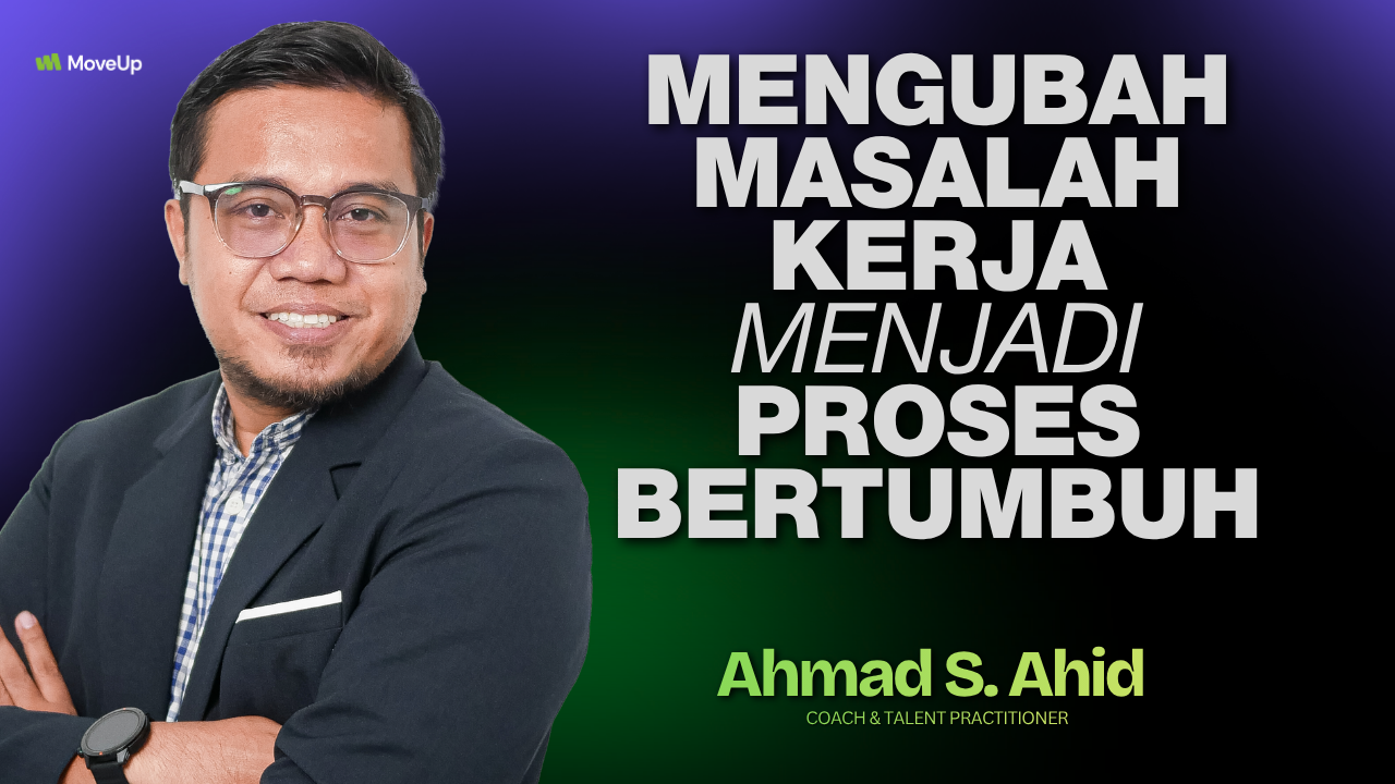 Mengubah Masalah Kerja Menjadi Proses Bertumbuh