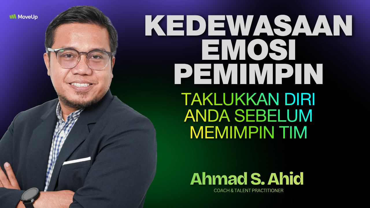 Kedewasaan Emosi Pemimpin: Taklukkan Diri Anda Sebelum Memimpin Tim