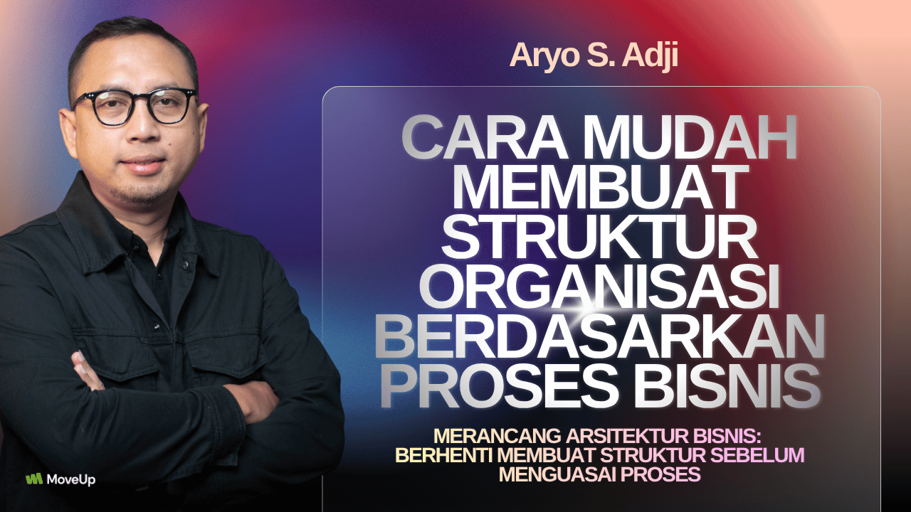 Cara Mudah Membuat Struktur Organisasi Berdasarkan Proses Bisnis