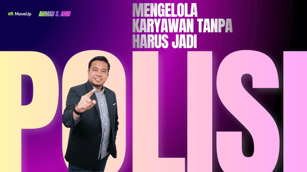 Mengelola Karyawan Tanpa Harus Jadi Polisi