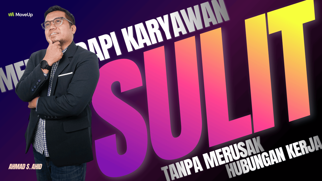 Menghadapi Karyawan Sulit Tanpa Merusak Hubungan Kerja