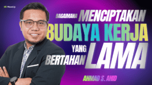 Bagaimana Menciptakan Budaya Kerja yang Bertahan Lama